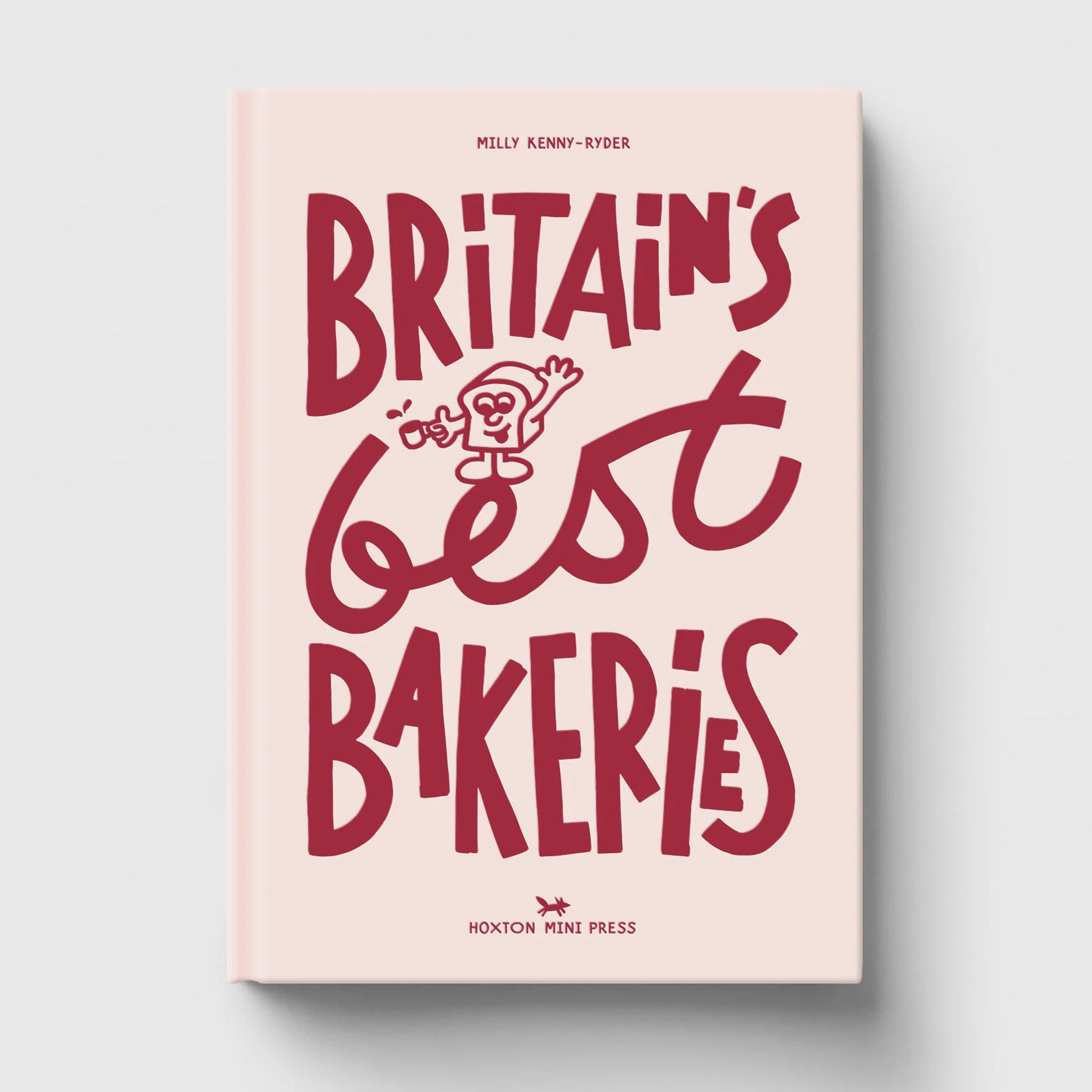 Britain's Best Bakeries by Milly Kenny-Ryder for Hoxton Mini Press