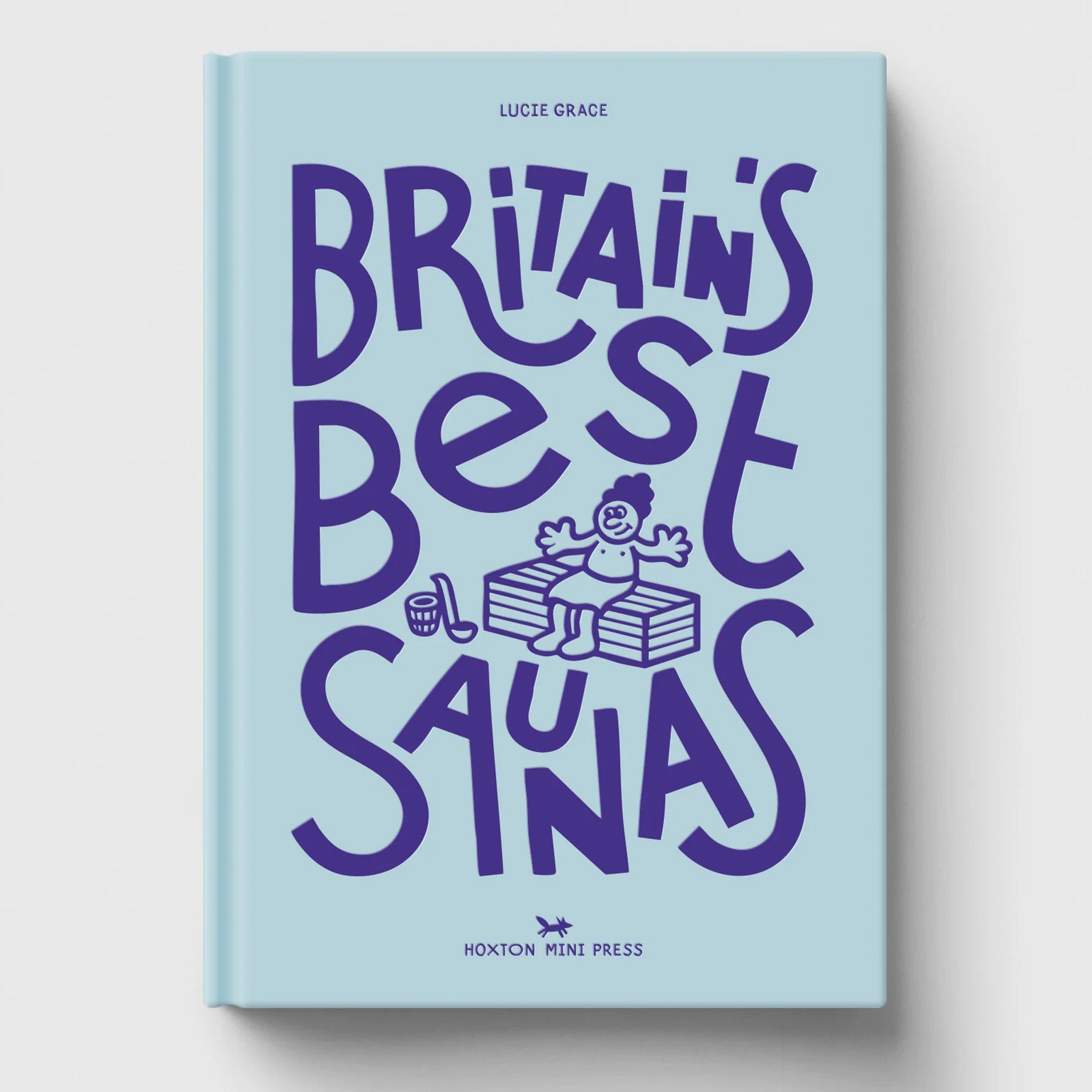 Britain's Best Saunas by Lucie Grace (1st Edition)