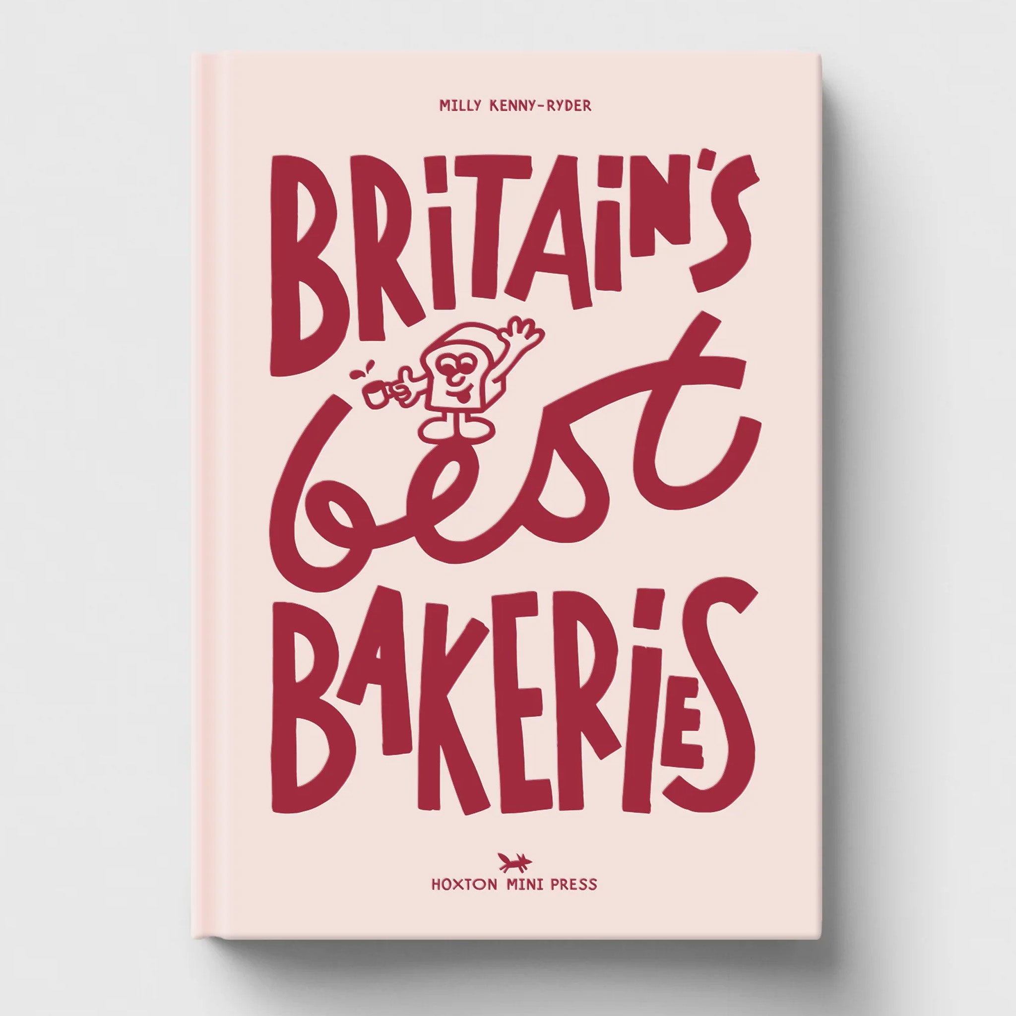 Britain's Best Bakeries by Milly Kenny-Ryder for Hoxton Mini Press