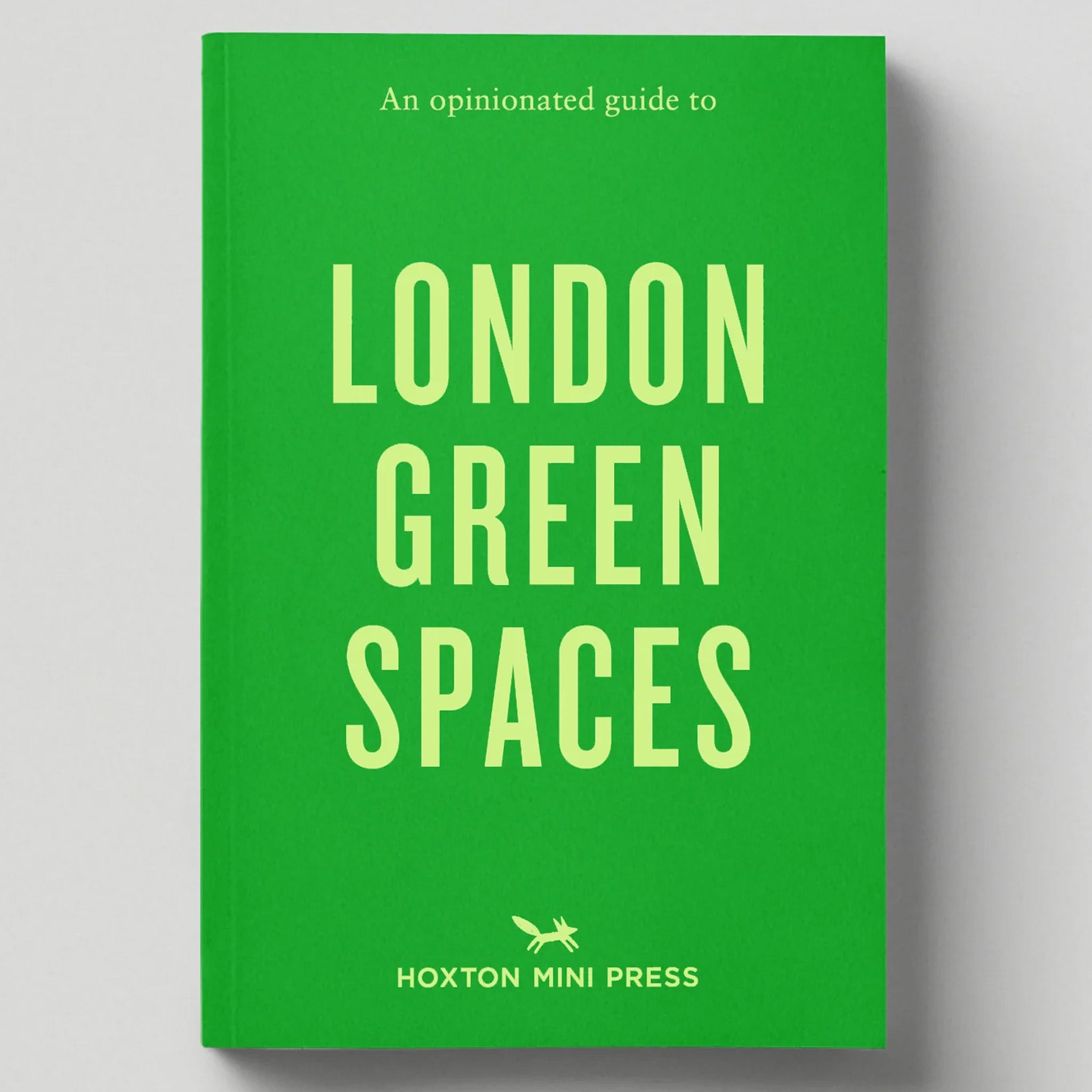 An Opinionated Guide to London Green Spaces by Hoxton Mini Press