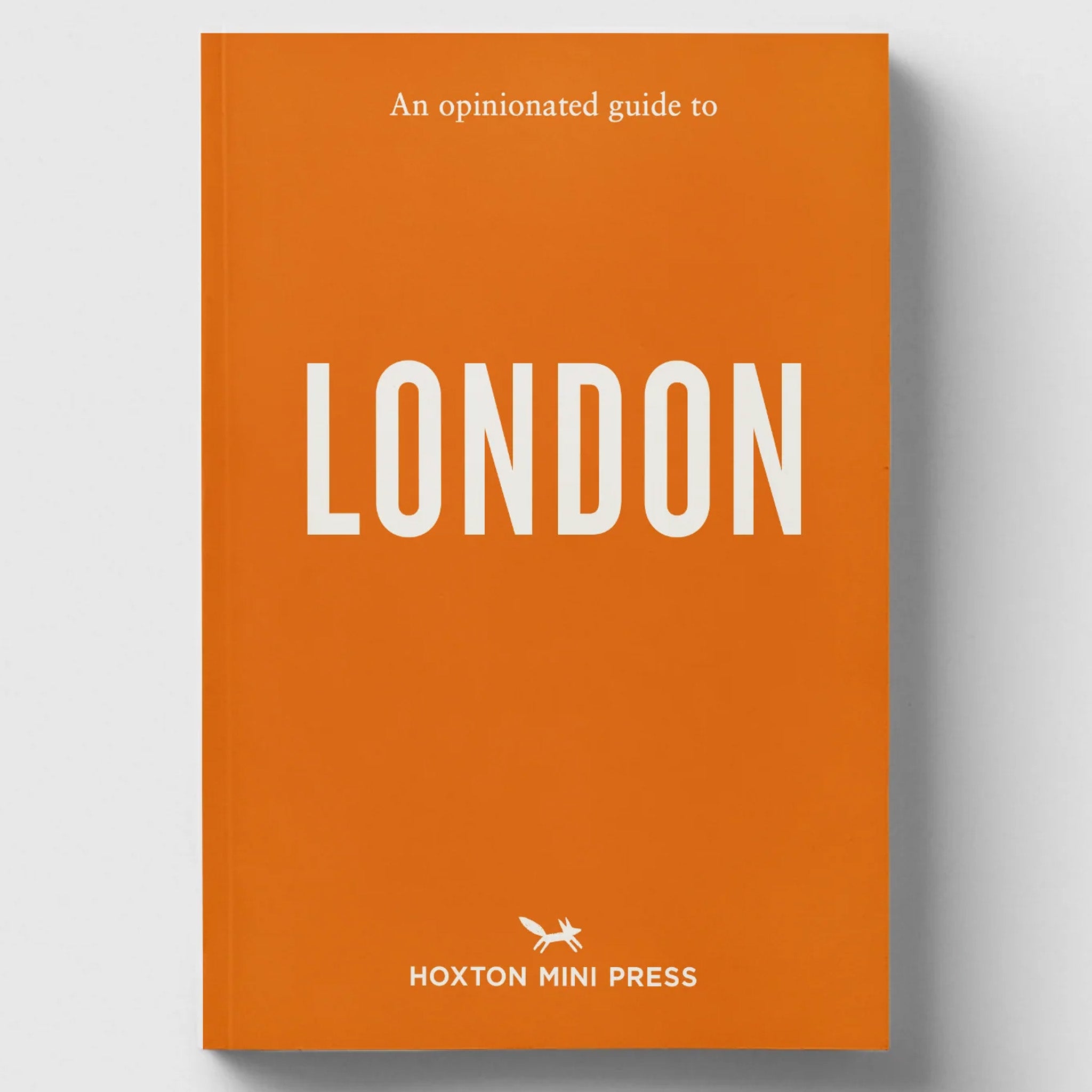 An Opinionated Guide to London by Hoxton Mini Press