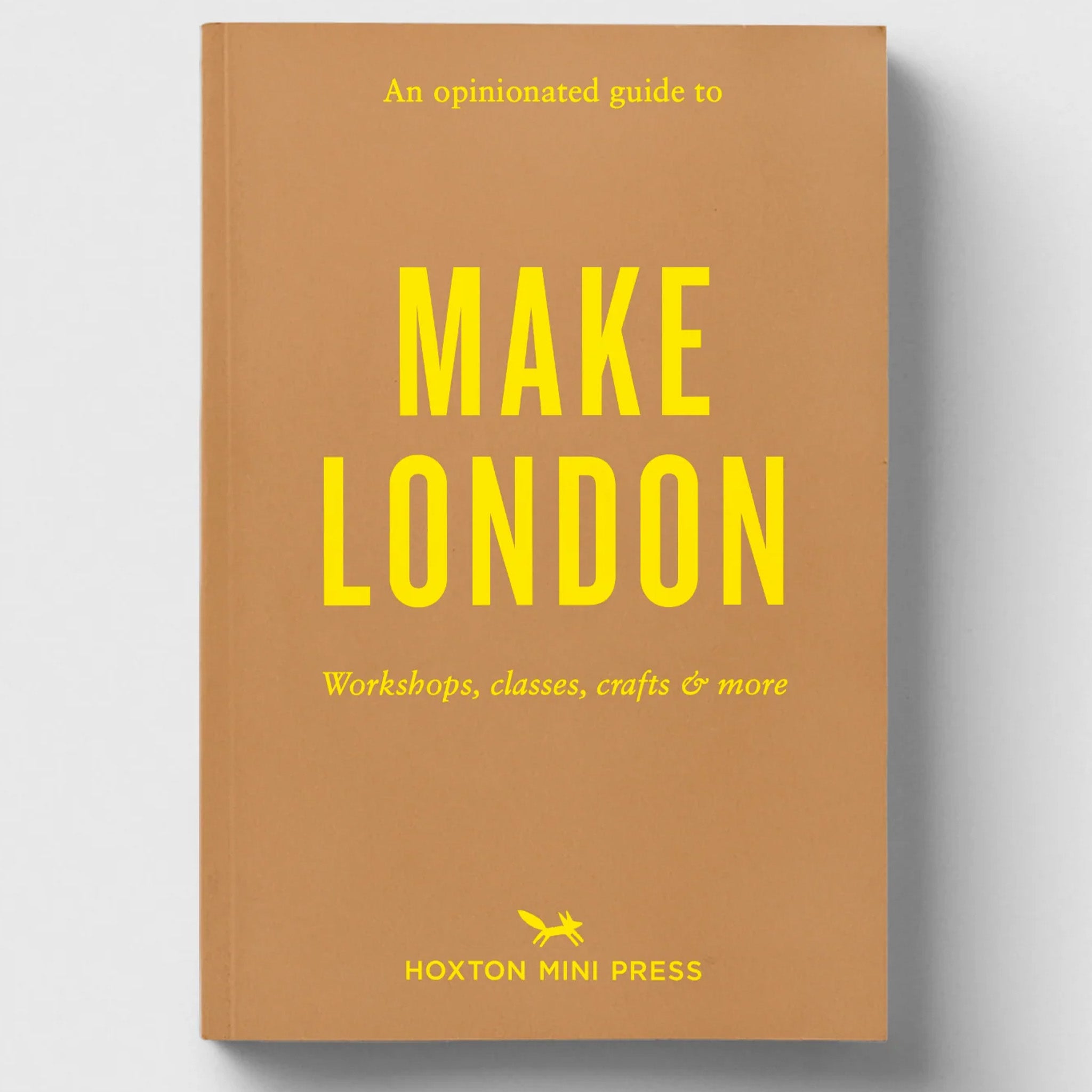 An Opinionated Guide to Make London by Hoxton Mini Press