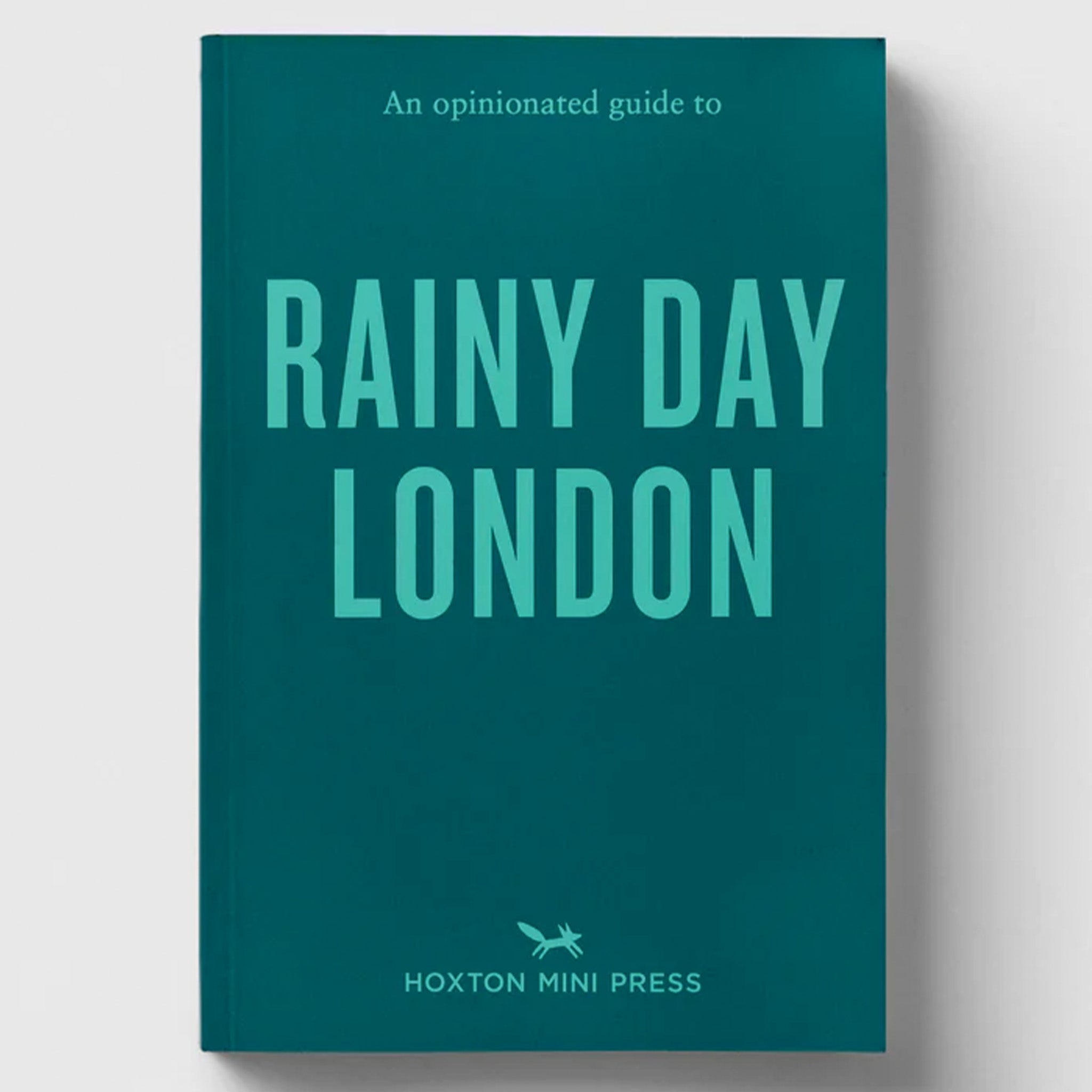 An Opinionated Guide to Rainy Day London by Hoxton Mini Press